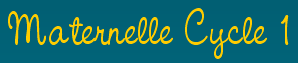 maternelle cycle 1